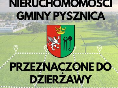 NIERUCHOMOŚCI GMINY PYSZNICA PRZEZNACZONE DO DZIERŻAWY