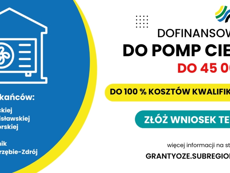 Zdjęcie przedstawia informację o dofinansowaniu do pomp ciepła do 45 000 zł. Więcej informacji na temat grantów oraz składania wniosków można uzyskać na stronie grantyoze.subregion.pl