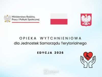 Nabór wniosków w ramach programu "Opieka wytchnieniowa" - edycja 2026