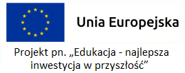 Projekt pn. „Edukacja - najlepsza inwestycja w przyszłość”