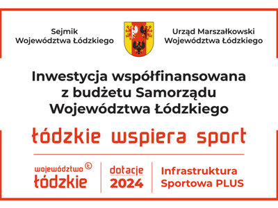 Inwestycja współfinansowana z budżetu Samorządu Województwa Łódzkiego - "Łódzkie uwielbia sport"