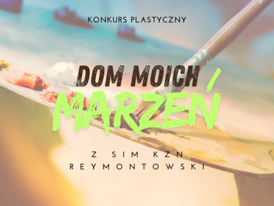 Napis: Konkurs plastyczny Dom moich marzeń z SIM KZN Reymontowski, na tle palety z farbami