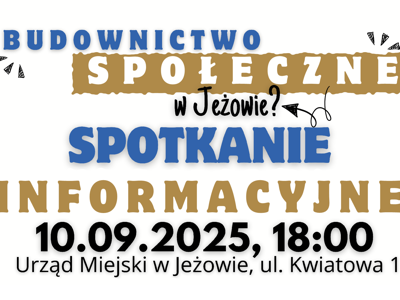 Budownictwo społeczne, Spotkanie informacyjne, 10.09.2025 godz. 18:00 Urząd Miejski w Jeżowie