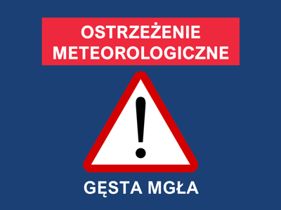 Napis o treści "Ostrzeżenie meteorologiczne", pod nim grafika i napis: "Gęsta mgła"