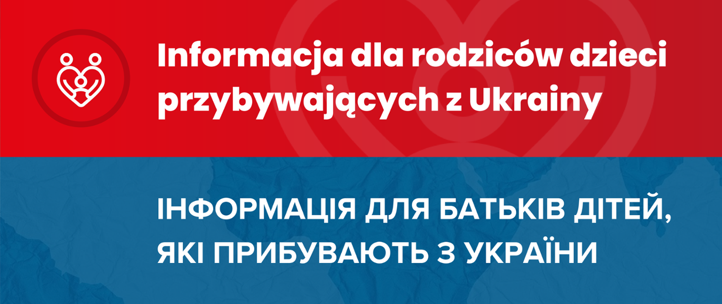 Informacja dla rodziców dzieci przybywających z Ukrainy