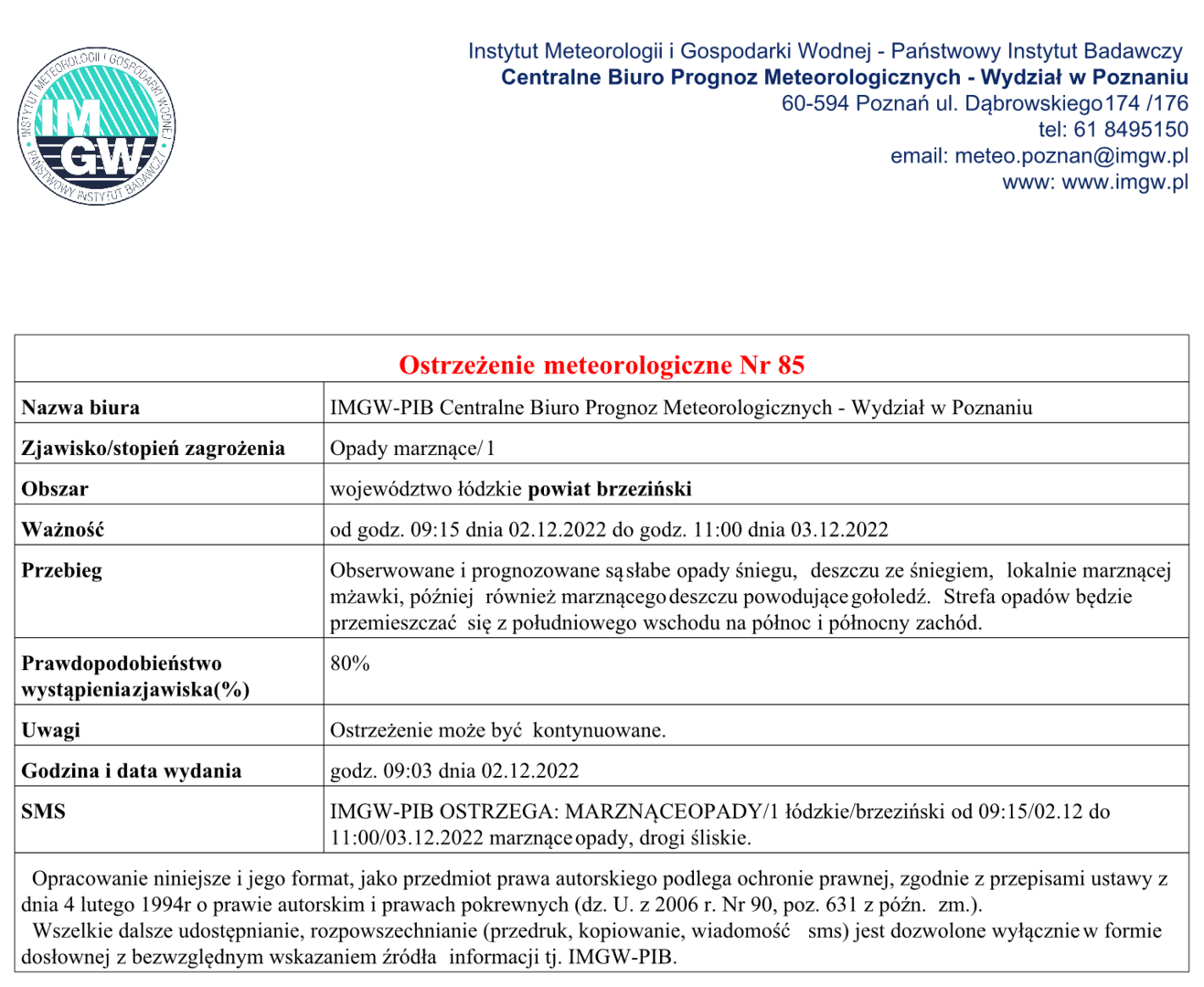 Treść: marznące opady, woj. łódzkie, powiat brzeziński; od godz. 09:15 w dniu 02.12 do godz. 11:00 w dniu 03.12.2022, drogi śliskie