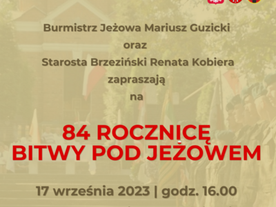 Burmistrz Jeżowa Mariusz Guzicki oraz Starosta Brzeziński Renata Kobiera zapraszają na 84. Rocznicę Bitwy pod Jeżowem, 17.09.2023 r., godz. 16:00