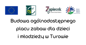 Budowa ogólnodostępnego placu zabaw dla dzieci i młodzieży w Turowie