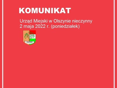Urząd Miejski w Olszynie nieczynny 2 maja 2022 roku.