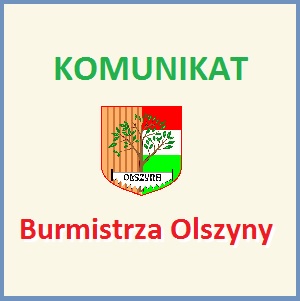 Komunikat Burmistrza Olszyny