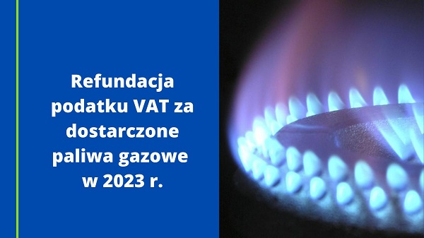 Refundacja podatku VAT za dostarczone paliwa gazowe w 2023 roku