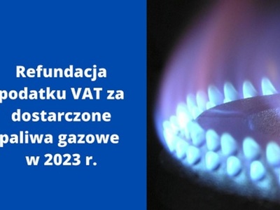 Refundacja podatku VAT za dostarczone paliwa gazowe w 2023 roku