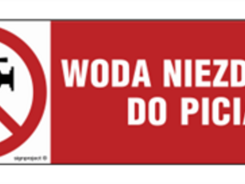 Woda niezdatna do picia.