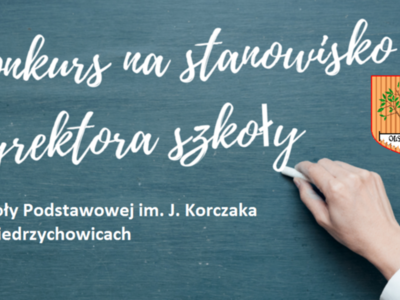 Konkurs na stanowisko dyrektora Szkoły Podstawowej im. J. Korczaka w Biedrzychowicach
