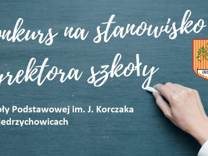 Konkurs na stanowisko dyrektora Szkoły Podstawowej im. J. Korczaka w Biedrzychowicach