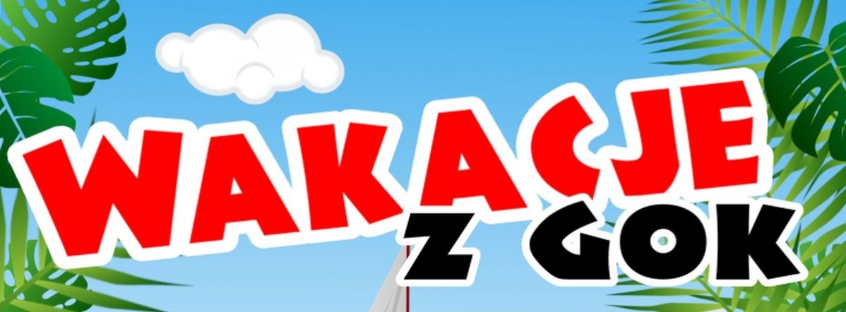Wakacje z GOK