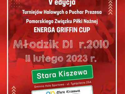 Turniej Halowy o Puchar Prezesa Pomorskiego Związku Piłki Nożnej ENERGA Griffin Cup