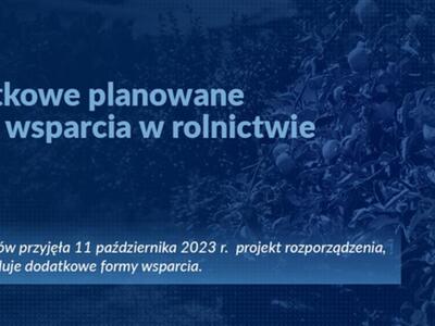 Dodatkowe planowane formy wsparcia w rolnictwie
