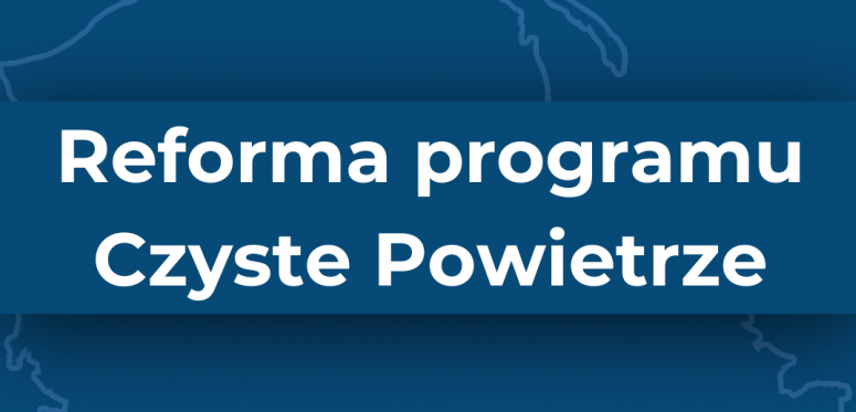 
Czas na remont programu „Czyste Powietrze”. W trosce o naszych...
