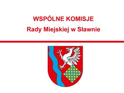 Zawiadomienie o wspólnym posiedzeniu komisji Rady Miejskiej w Sławnie - 27.08.2025