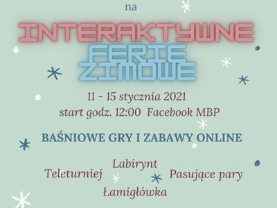 Interaktywne Ferie Zimowe 2021