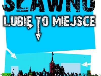 „Sławno, lubię to miejsce”
