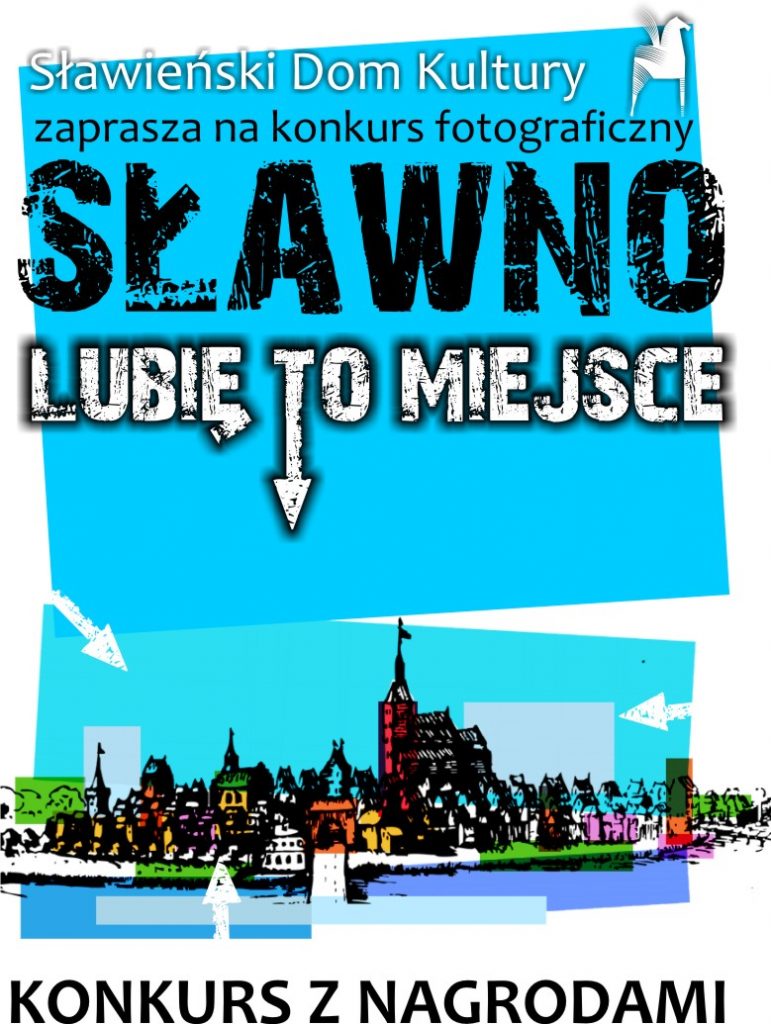 
„Sławno, lubię to miejsce”
