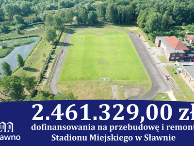 Jest dofinansowanie na przebudowę i remont stadionu miejskiego...