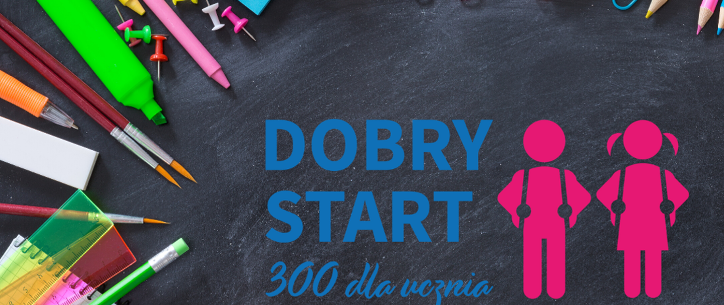 
Złóż wniosek o Dobry start
