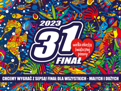 31. Finał WOŚP - walczymy z sepsą!
