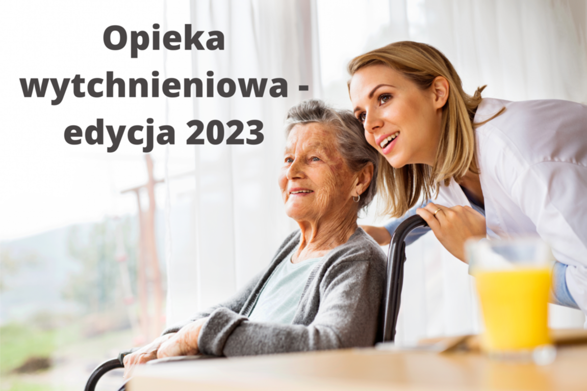 
Opieka Wytchnieniowa - edycja 2023
