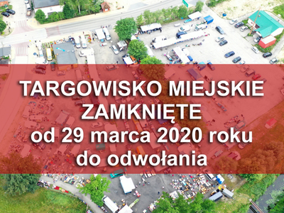 Targowisko miejskie zamknięte do odwołania
