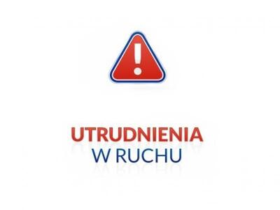 Utrudnienia w ruchu