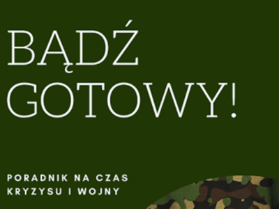 Bądź gotowy! - poradnik na czas kryzysu i wojny