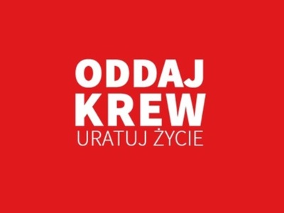 Oddaj krew i uratuj życie!