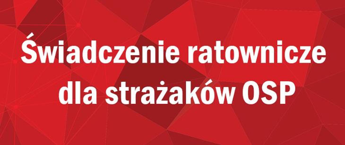 tekst na czerwonym tle świadczenie ratownicze dla strażaków OSP