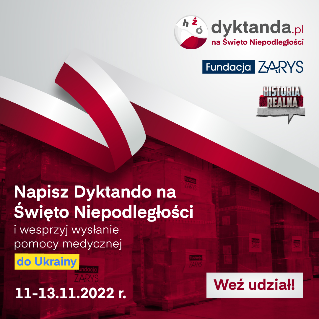 zaproszenie do udziału w dniach 11-13 listopada 2022 r. w charytatywnym dyktandzie (w 100% przez internet) z okazji Narodowego Święta Niepodległości.  