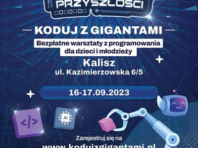13 EDYCJA „KODUJ Z GIGANTAMI – W KRAINIE PRZYSZŁOŚCI” zaproszenie do wzięcia udziału w bezpłatnych warsztatach z programowania