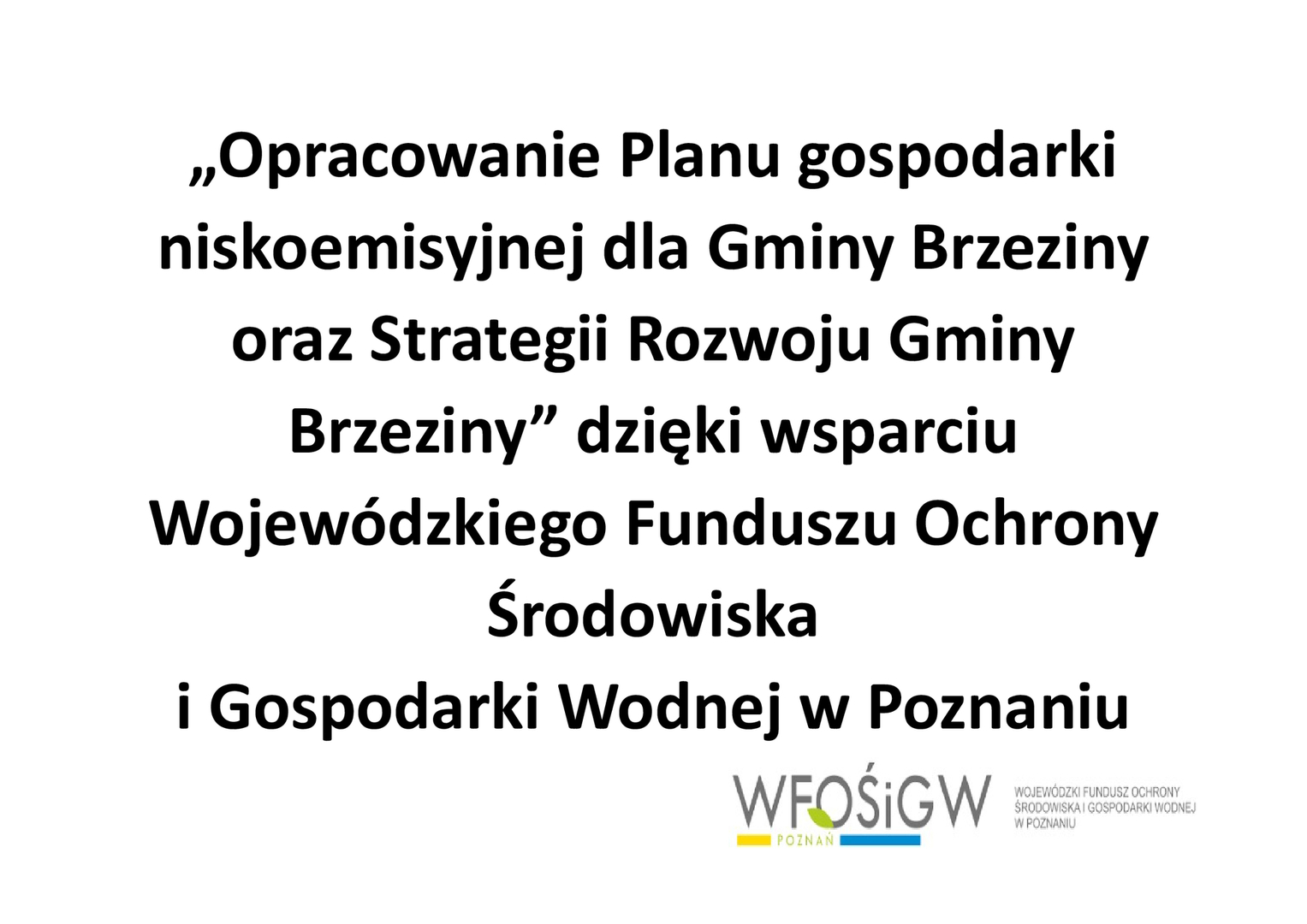Dotacja na „Opracowanie Planu gospodarki niskoemisyjnej dla Gminy Brzeziny oraz  Strategii Rozwoju Gminy Brzeziny