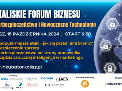 9 Kaliskie Forum Biznesu 16 października 2024 roku “Cyberbezpieczeństwo i Nowoczesne Technologie”