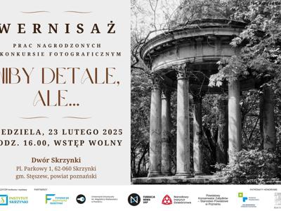 Wernisaż prac nagrodzonych w konkursie fotograficznym „NIBY DETALE, ALE…”