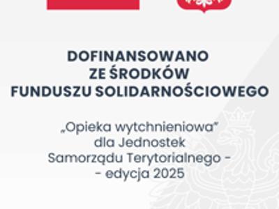 Plakat informujący o otrzymanym dofinansowaniu z programu "Opieka wytchnieniowa"