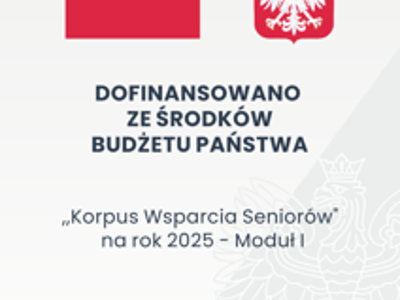 Informacja o Programie Ministra Rodziny, Pracy i Polityki Społecznej „Korpus Wsparcia Seniorów” na rok 2025
