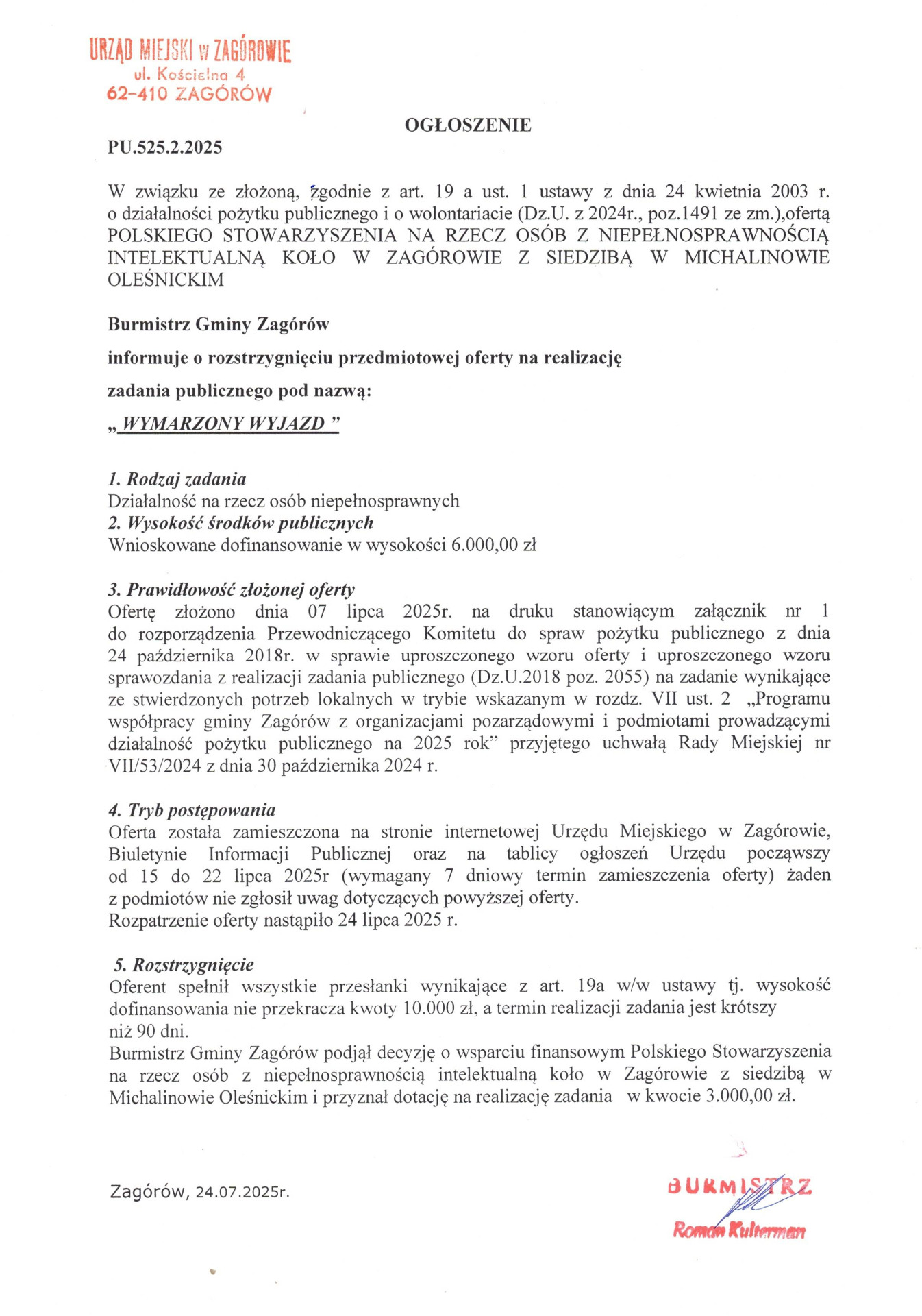 OGŁOSZENIA O ROZSTRZYGNIĘCIU OFERTY NA REALIZACJĘ ZADANIA PUBLICZNEGO przez PSONI koło w Zagórowie z siedzibą w Michalinowie Oleśnickim.