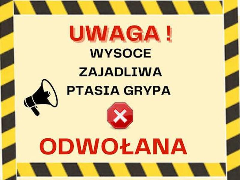 Informacja dot. odwołania wysoce zjadliwej ptasiej grypy.
