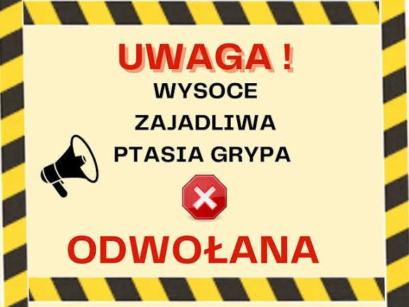 Informacja dot. odwołania wysoce zjadliwej ptasiej grypy.