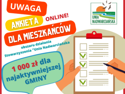 Plakat przedstawiający  Lokalną  Grupę Działania - Stowarzyszenie Unia Nadwarciańska, która zaprasza do wypełnienia ANKIETY – potrzeby mieszkańców