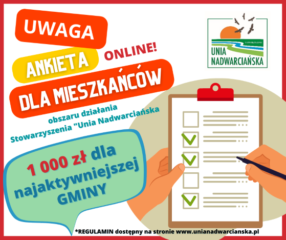 Plakat przedstawiający  Lokalną  Grupę Działania - Stowarzyszenie Unia Nadwarciańska, która zaprasza do wypełnienia ANKIETY – potrzeby mieszkańców
