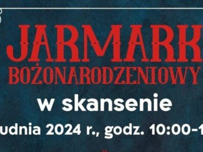 Jarmark Bożonarodzeniowy w skansenie