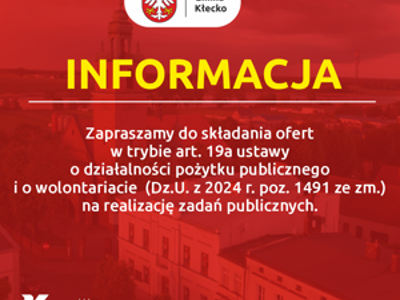 Zapraszamy do składania ofert  w trybie art. 19a ustawy  o działalności pożytku publicznego  i o wolontariacie  (Dz.U. z 2024 r. poz. 1491 ze zm.)  na realizację zadań publicznych.